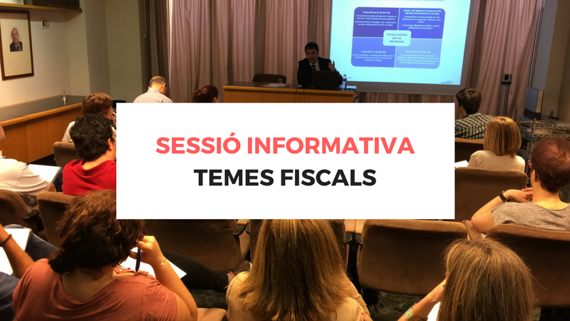 SESSIÓ INFORMATIVA TEMES FISCALS